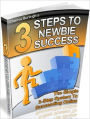 Highly Effective - 3 Simple Steps to Newbie Succeeding Online