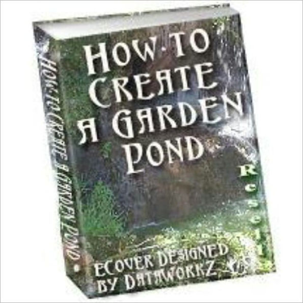 How to Create a Garden Pond
