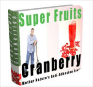 Title: Super Fruits Cranberry - Discover the Health Benefits of Cranberries, Author: Dawn Publishing