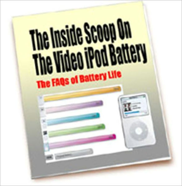 The Inside Scoop On The Video IPod Battery - The FAQ's Of Battery Life