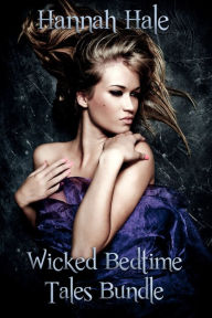 Wicked Bedtime Tales Bundle (XXX Domination and Submission Fairy Tale Erotica)