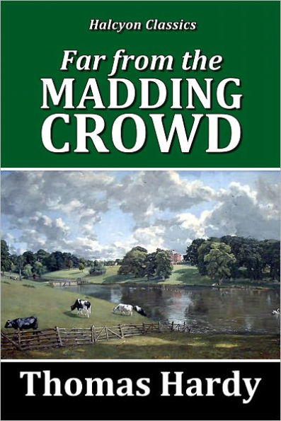 Far From the Madding Crowd by Thomas Hardy