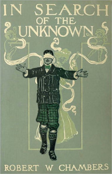 In Search of the Unknown: A Humor, Fantasy, Science Fiction Classic By Robert W. Chambers! AAA+++