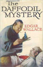 The Daffodil Mystery: A Mystery and Detective Classic By Edgar Wallace! AAA+++