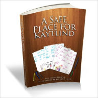 Title: A Safe Place for Kaytlind, Author: Lenore Wilson