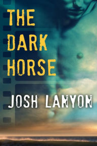 Title: The Dark Horse, Author: Josh Lanyon