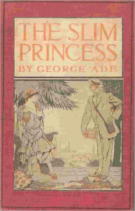 Title: The Slim Princess: A Fiction and Literature, Humor Classic By George Ade! AAA+++, Author: George Ade