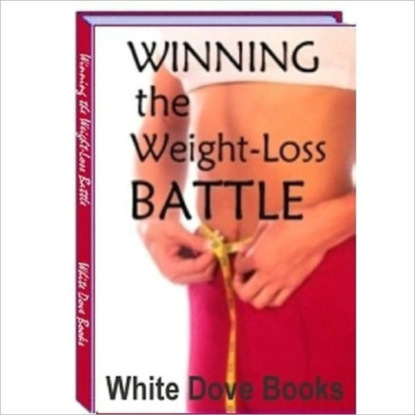 Be Healthy and Fit - Winning the Weight Loss Battle