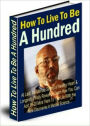 Boosts Vitality - How To Live To Be A Hundred