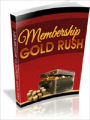 Money Making Opportunity - Membership Goldrush - Building Profitable Continuity Websties