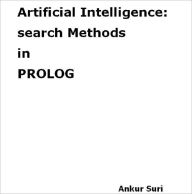 Title: Artificial Intelligence, Search Methods in PROLOG, Author: Ankur Suri