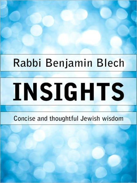 Insights: Concise and thoughtful Jewish wisdom