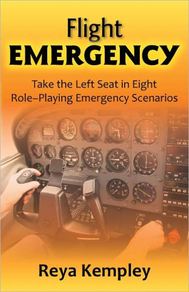 Flight Emergency: Take the Left Seat in Eight Role-Playing Emergency Scenarios