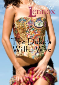 Title: The Duke's Willful Wife, Author: Elizabeth Lennox