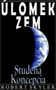 Úlomok Zem - 003 - Studená Koncepcia (Slovak Edition)