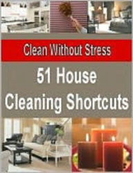 51 House Cleaning Shortcuts