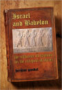 Israel and Babylon: the Influence of Babylon on the Religion of Israel