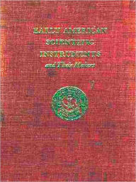 Title: Early American Scientific Instruments and Their Makers [Illustrated], Author: Silvio A. Bedini