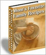 Mom's Favorite Family Recipes