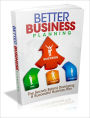 Better Business Planning - The Secrets Behind Developing A Successful Business Plan