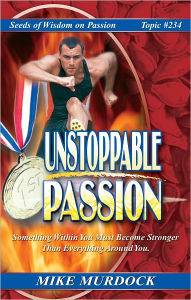 Title: Unstoppable Passion, Author: Mike Murdock
