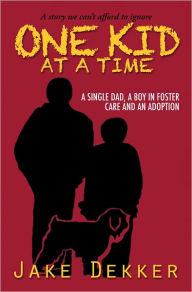 Title: One Kid at a Time, Author: Jake Dekker