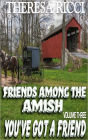 Friends Among The Amish - Volume 3 - You've Got A Friend