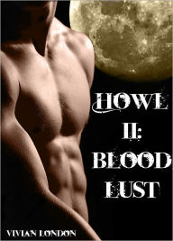 Title: Howl II: Bloodlust, Author: Vivian London