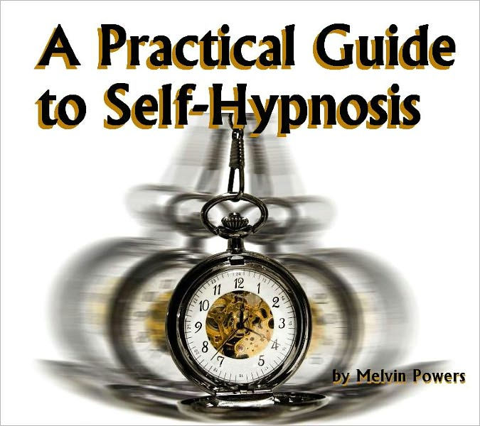A Practical Guide to Self Hypnosis by Melvin Powers NOOK Book (eBook