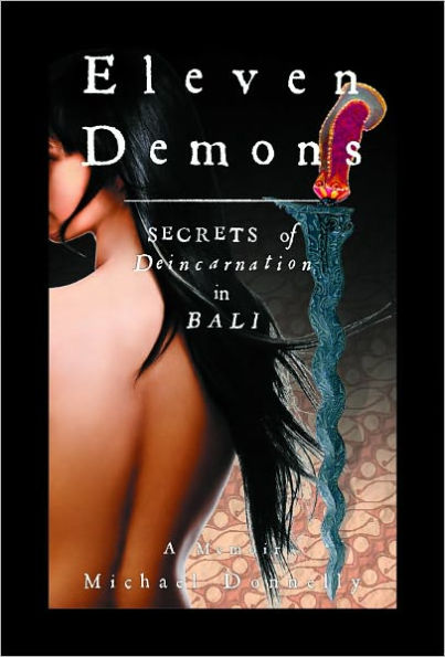 Eleven Demons - Secrets of Deincarnation in Bali