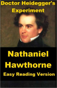 Title: Doctor Heidegger's Experiment - Easy Reading Version, Author: Nathaniel Hawthorne