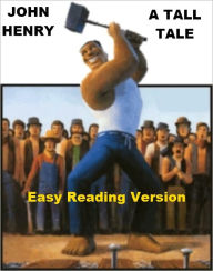 Title: John Henry - A Tall Tale - Easy Reading Version, Author: Nell Madden