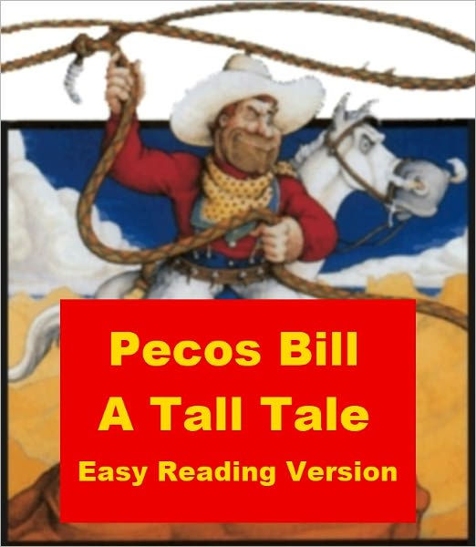 Pecos Bill A Tall Tale Easy Reading Version by Nell Madden eBook