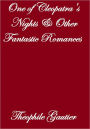 One Of Cleopatra's Nights And Other Fantastic Romances