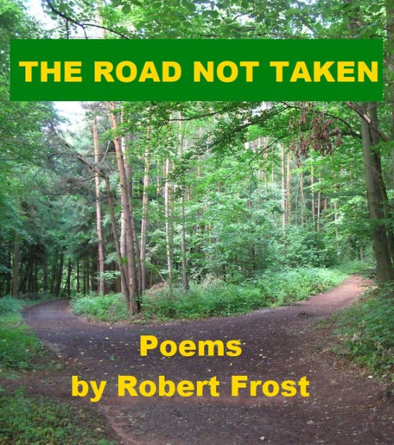 The Road Not Taken by Robert Frost | NOOK Book (eBook) | Barnes & Noble®