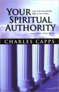 Title: Your Spiritual Authority, Author: Charles Capps