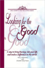Looking For The Good
