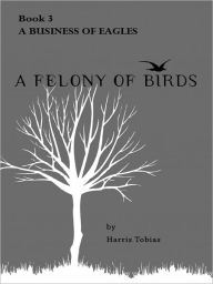 Title: A Business of Eagles, Author: Harris Tobias