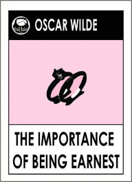 Title: Oscar Wilde THE IMPORTANCE OF BEING EARNEST by Oscar Wilde (Oscar Wilde Complete Works), Author: Oscar Wilde