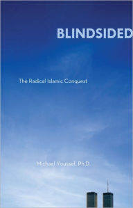 Title: Blindsided: The Radical Islamic Conquest, Author: Michael Youssef