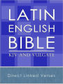 The Latin and English Parallel Bible (Vulgate and KJV)