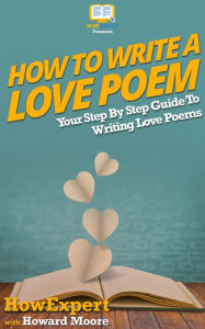 Title: How To Write a Love Poem, Author: HowExpert