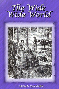Title: The Wide Wide World, Author: Susan Warner