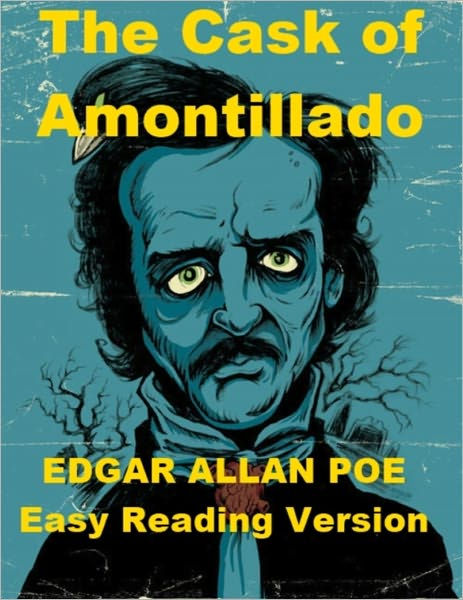 The Cask Of Amontillado Easy Reading Version By Edgar Allan Poe