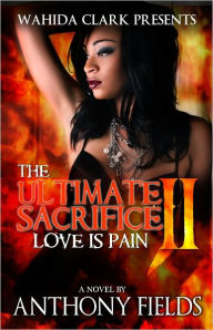 The Ultimate Sacrifice II: Love is Pain