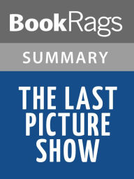 Title: The Last Picture Show by Larry McMurtry Summary & Study Guide, Author: BookRags