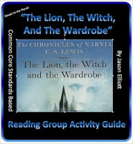 Title: The Lion, The Witch, And The Wardrobe Reading Group Activity Guide, Author: Jason Elliott