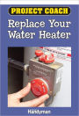Project Coach: Replace your Water Heater