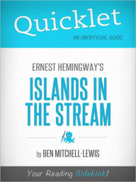 Title: Quicklet on Ernest Hemingway's Islands in the Stream (Cliffsnotes-Like Book Summary & Commentary), Author: Ben Mitchell Lewis