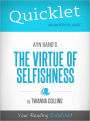 Quicklet on Ayn Rand's The Virtue of Selfishness (Cliffsnotes-Like Book Summary)